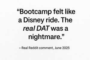 “Bootcamp Felt Like a Disney Ride. The Real DAT Was a Nightmare.”  Real Students Are Speaking Up — and It’s Time We Listened